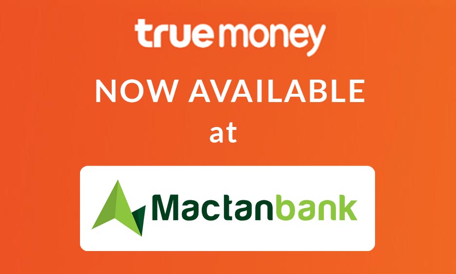 Truemoney is now available at Mactanbank